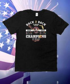 Back To Back 2022 2023 Florida Seminoles Champions Go Noles T-Shirt