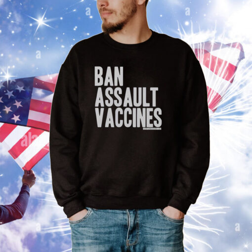 Ban Assault Vaccines Shirts