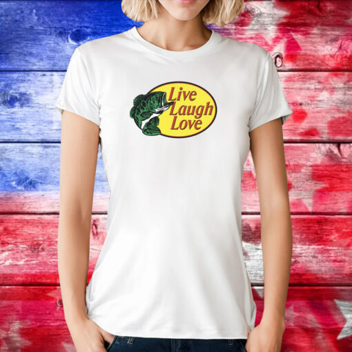 Bass Pro Shops Live Laugh Love TShirt