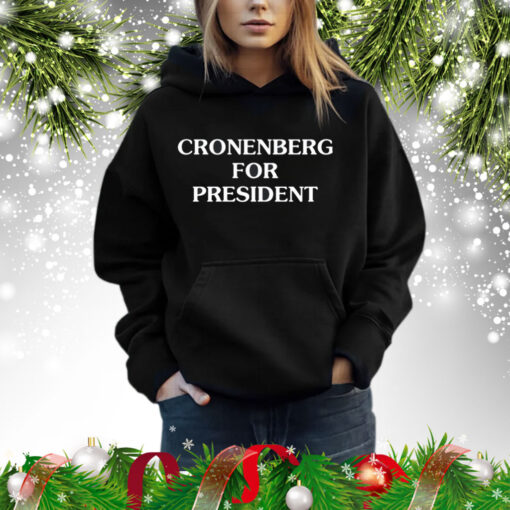 Bendavid Grabinski Cronenberg For President Shirts hoodie