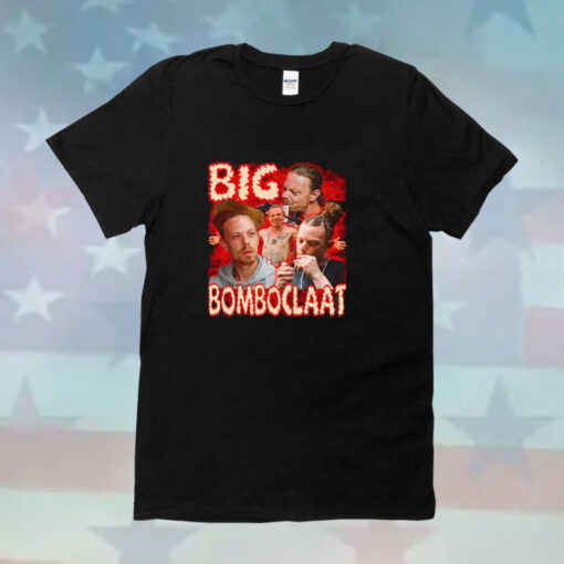 Big Bomboclaat T-Shirts