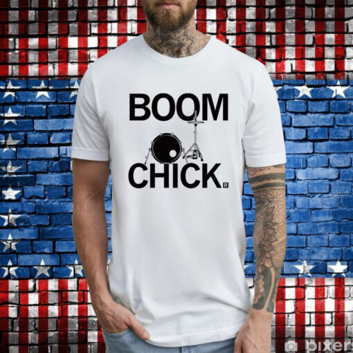 Boom Chick T-Shirts