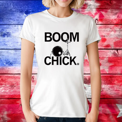 Boom Chick TShirt
