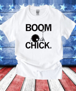 Boom Chick T-Shirt