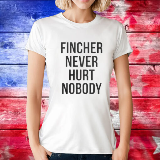 Brad Pitt Fincher Never Hurt Nobody TShirts