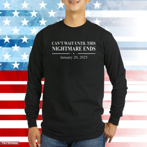 Can’t Wait Until This Nightmare Ends January 20 2025 Sweatshirts