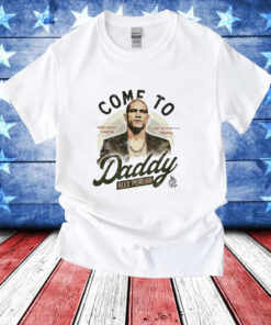 Come To Daddy Alex Pereira T-Shirt
