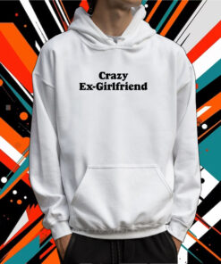Crazy Ex- Girlfriend TShirt Hoodie