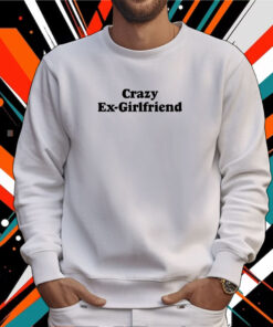 Crazy Ex- Girlfriend Tee Shirt
