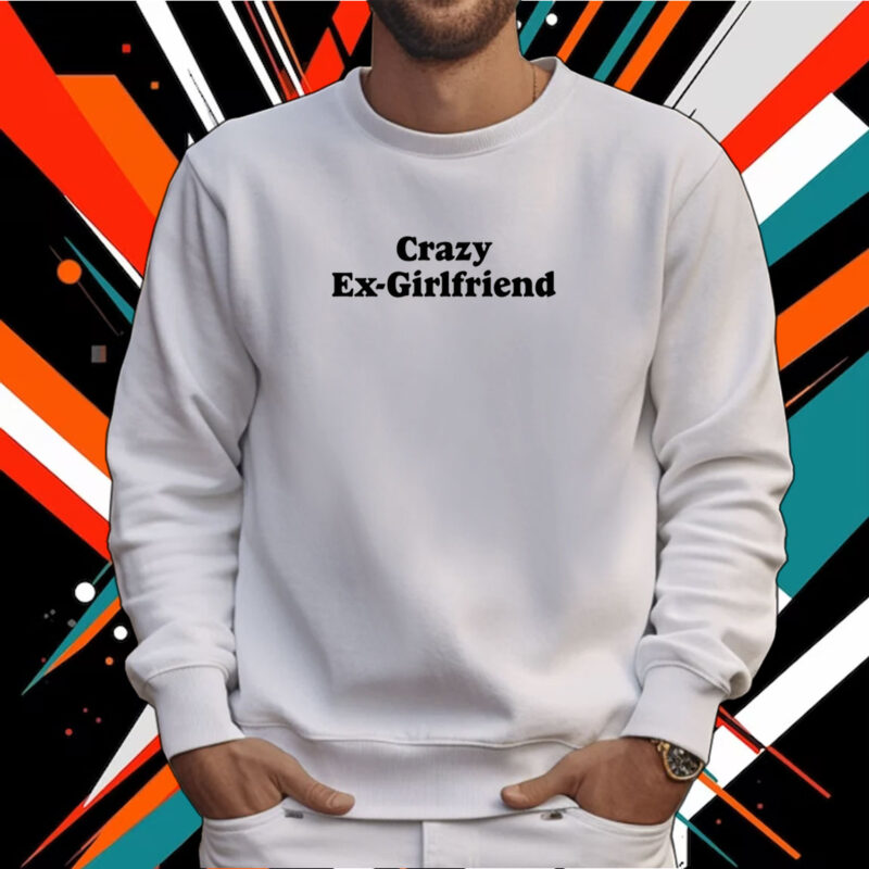 Crazy Ex- Girlfriend Tee Shirt