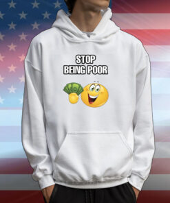 Cringeytee Stop Being Poor Shirts
