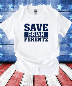 Dave Wischnowsky Save Brian Ferentz T-Shirts