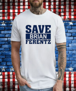 Dave Wischnowsky Save Brian Ferentz T-Shirts