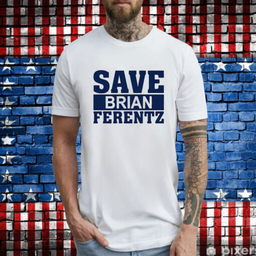 Dave Wischnowsky Save Brian Ferentz T-Shirts