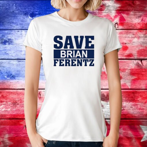 Dave Wischnowsky Save Brian Ferentz T-Shirt