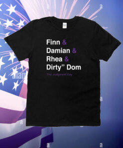 Daveed Deadlock Finn Damian Rhea Dirty Dom The Judgment Day T-Shirt