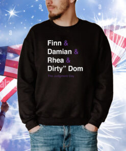 Daveed Deadlock Finn Damian Rhea Dirty Dom The Judgment Day Shirts