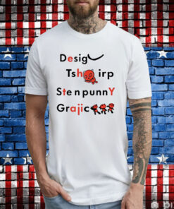 Design Tsh Irp Ste N Funny Graphic Shirts