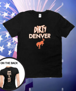 Dirty Denver Your Team Is Just Soft T-Shirt