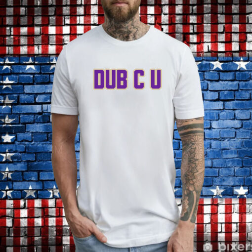 Dub C U T-Shirts