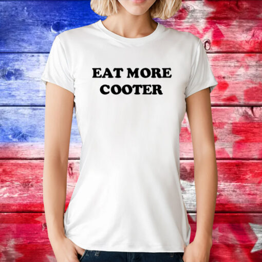 Eat More Cooter TShirt