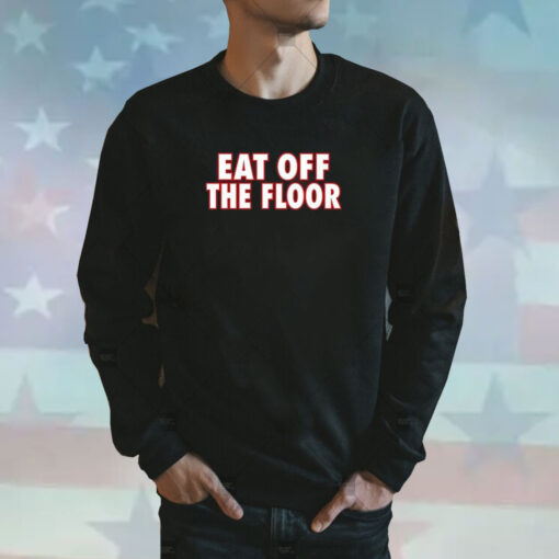 Eat Off The Floor Uga Sweatshirts