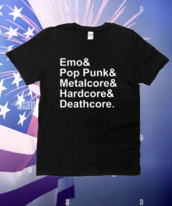 Emo & Pop Punk & Metalcore And Hardcore & Deathcore Limited T-Shirt