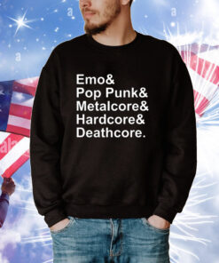 Emo & Pop Punk & Metalcore And Hardcore & Deathcore Limited Shirts
