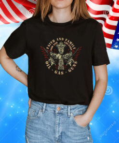 Faith and Family God and Country Oil-Gas-Guns Tee Shirt