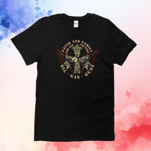 Faith and Family God and Country Oil-Gas-Guns T-Shirt