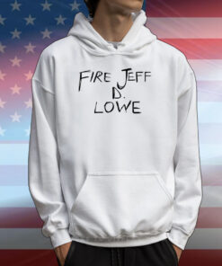 Fire Jeff D Lowe T-Shirts