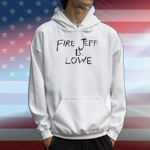 Fire Jeff D Lowe T-Shirts