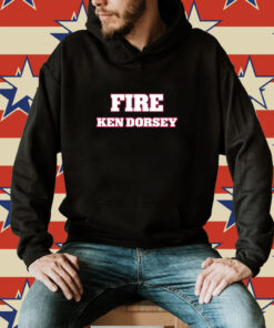 Fire Ken Dorsey Hoodie T-Shirt