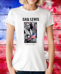 Gail Lewis American hero TShirt