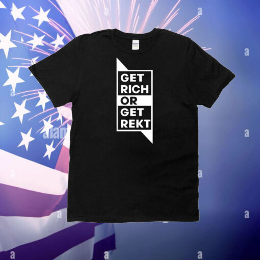 Get Rich Or Get Rekt T-Shirt