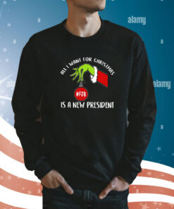 Grinch FJB All I Want For Christmas Is A New President Sweatshirt
