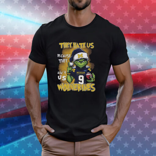 Grinch They Hate Us Because They Ain’t Us Wolverines T-Shirts