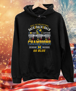 Hail To The Victors Back To Back To Back 2021 2022 2023 Champions Michigan Wolverines Shirt