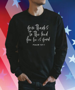 Happy Thanksgiving Give Thanks To The Lord Sweatshirt