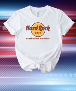 Hard Rock Cafe Bumblefuck Nowhere T-Shirt