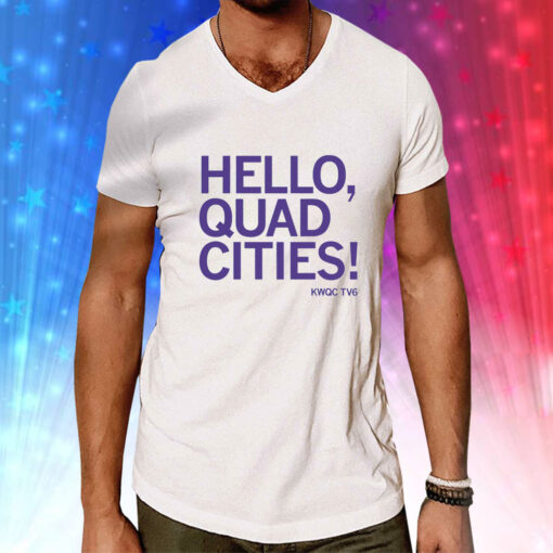 Hello Quad Cities Hoodie T-Shirts