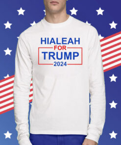 Hialeah For Trump 2024 Sweatshirts