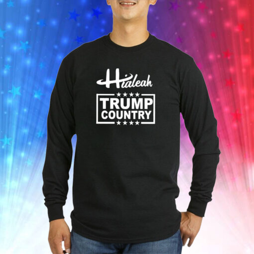 Hialeah Is Trump Country Sweatshirts