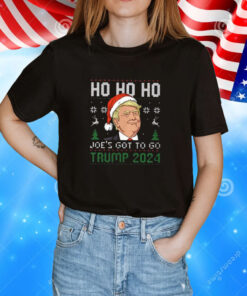 Ho Ho Ho Joe’s Got To Go Trump 2024 Christmas Tee Shirts