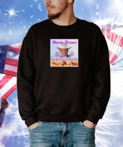 Howdy Partner Hope You're Having A Great Day Limited Hoodie Shirts