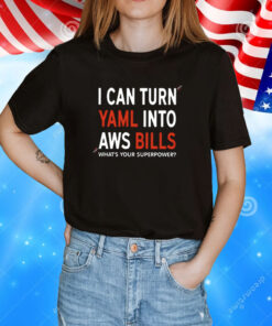 I Can Turn Yaml Into Aws Bills TShirts