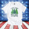 I Like Them Real Thick And Sprucy Gift T-Shirt