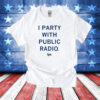 IPR I Party With Public Radio TShirts