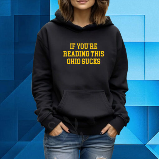 If You're Reading This Ohio Sucks TShirt Hoodie