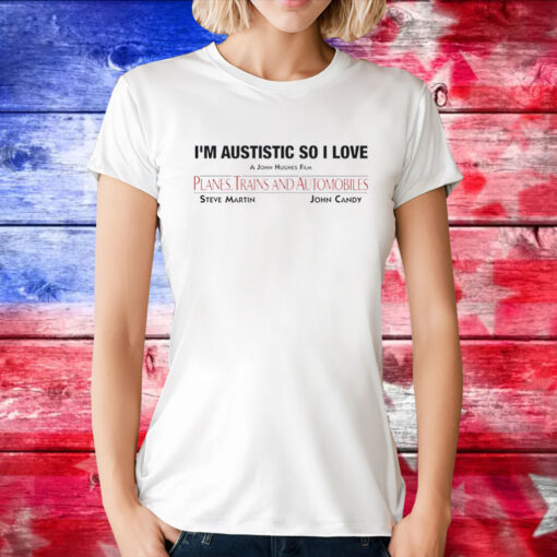 I'm Autistic So I Love Planes, Trains And Automobiles TShirt